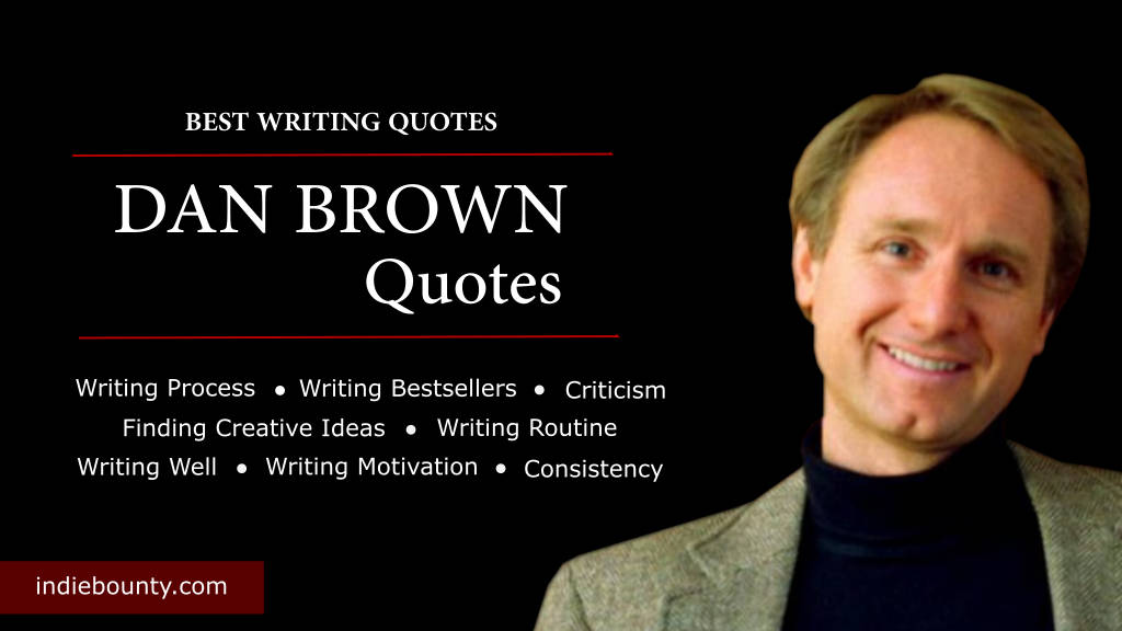 Dan Brown Writing Quotes