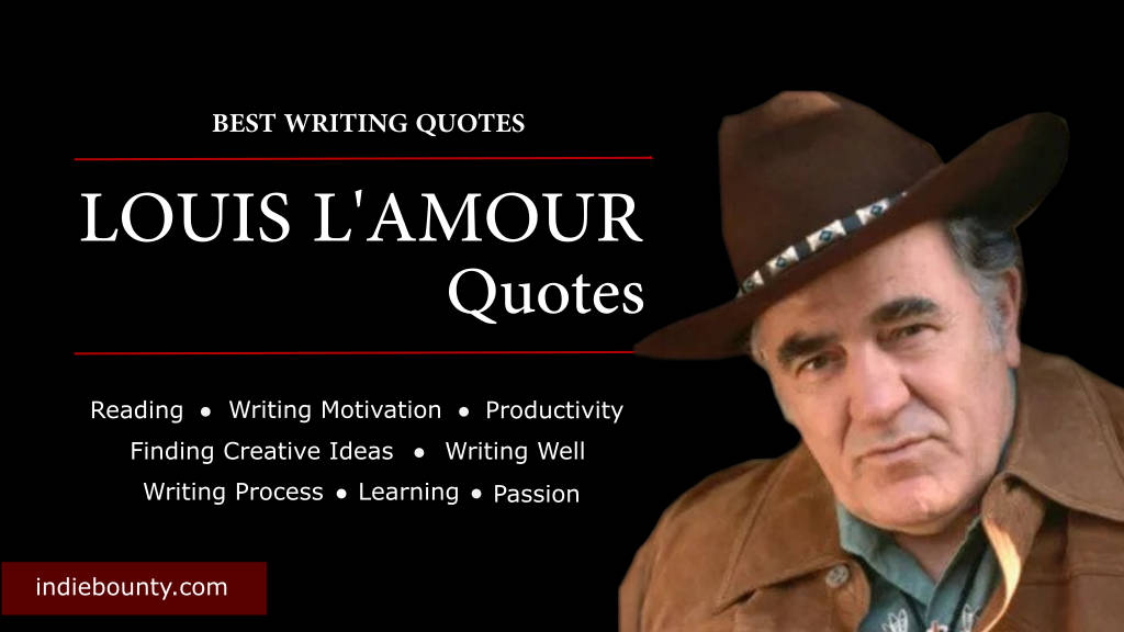 Louis L'Amour Writing Quotes