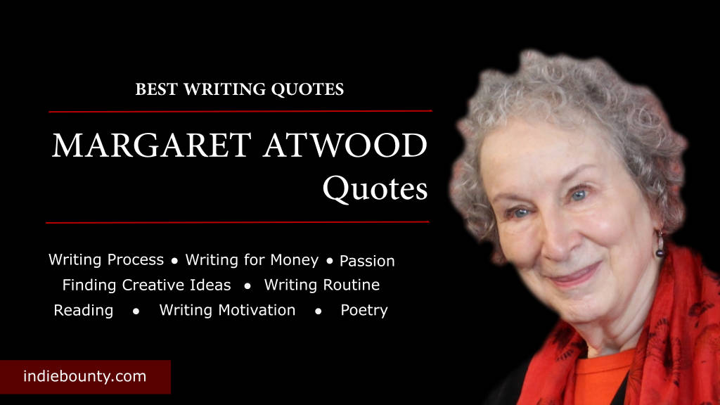 Margaret Atwood Writing Quotes