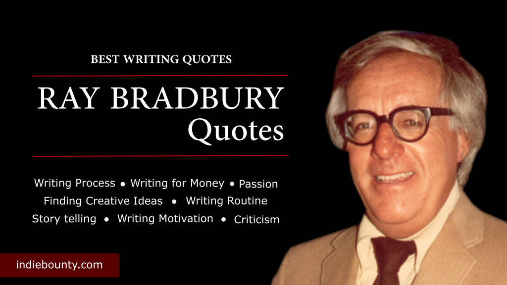 Ray Bradbury Writing Quotes